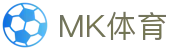 mk体育（mk.com）官方网站 - 精彩赛事尽在MK SPORTS平台